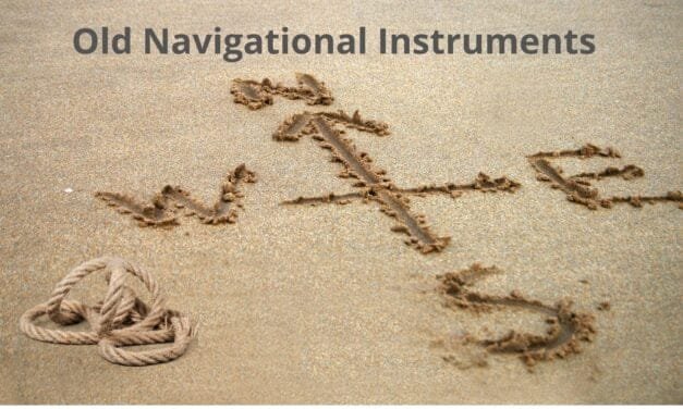 Old Navigational Instruments for Sailors and How They Worked
