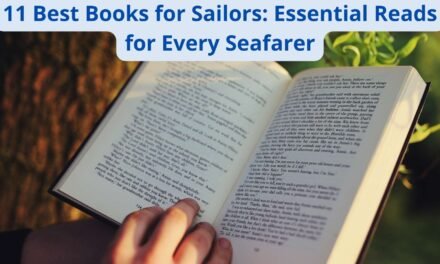 11 Best Books for Sailors: Essential Reads for Every Seafarer