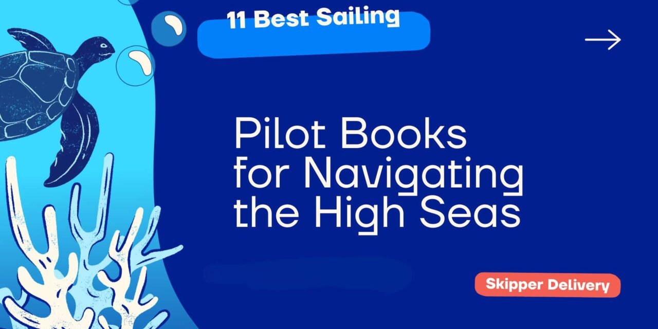 11 Best Nautical Pilot Books for Navigating the High Seas