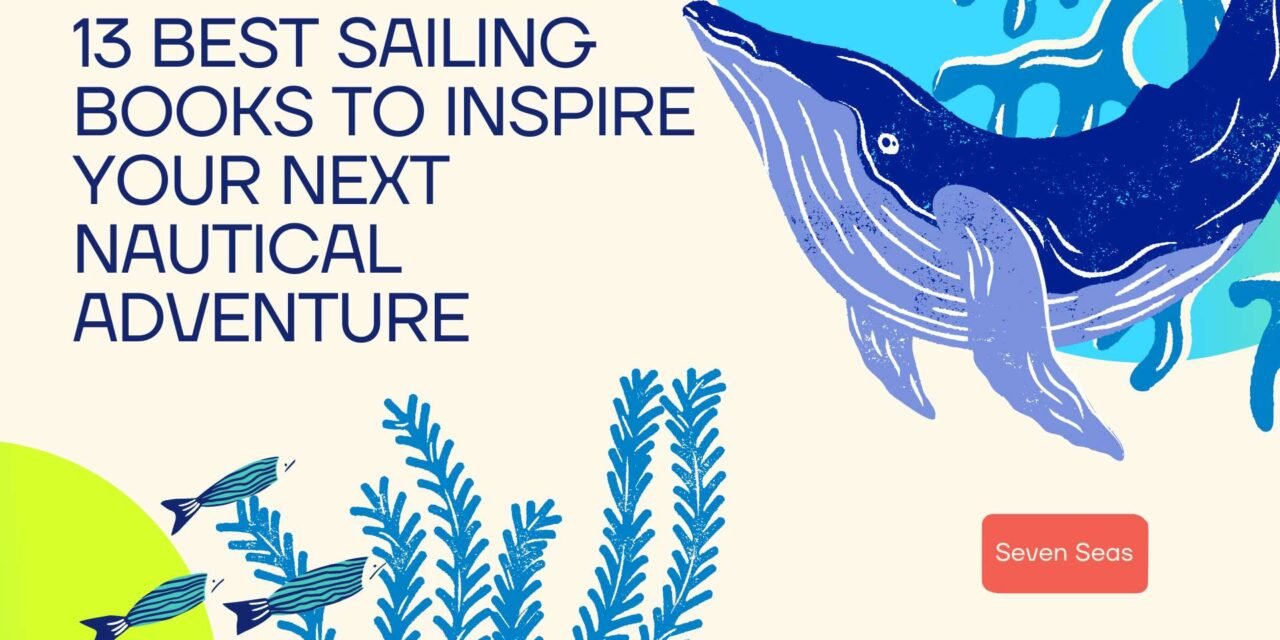 13 Best Books to Inspire Your Next Sailing Adventure